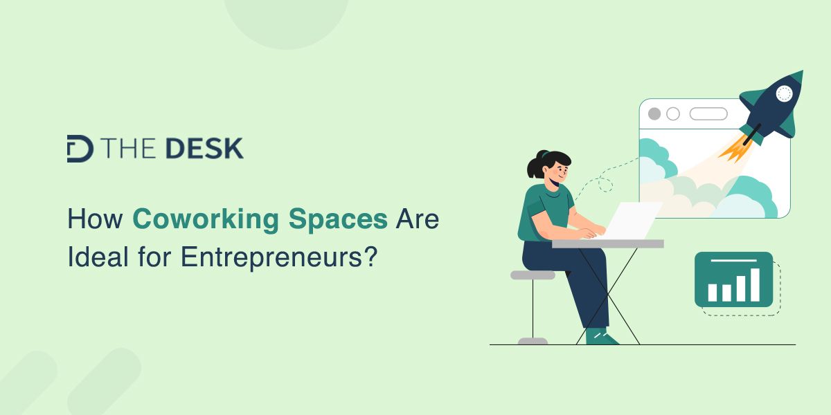 How Coworking Spaces Are Ideal for Entrepreneurs? - Co-Working Space For Entrepreneurs